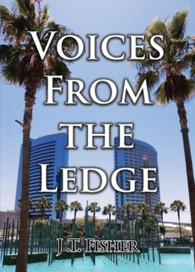 Cover for J. T. Fisher · Voices from the Ledge (Book) (2022)