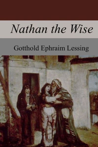 Cover for Gotthold Ephraim Lessing · Nathan the Wise (Paperback Book) (2017)