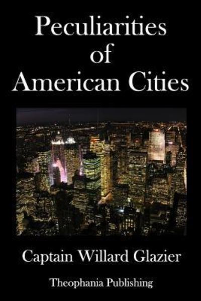 Cover for Capt Willard Glazier · Peculiarities of American Cities (Paperback Book) (2018)