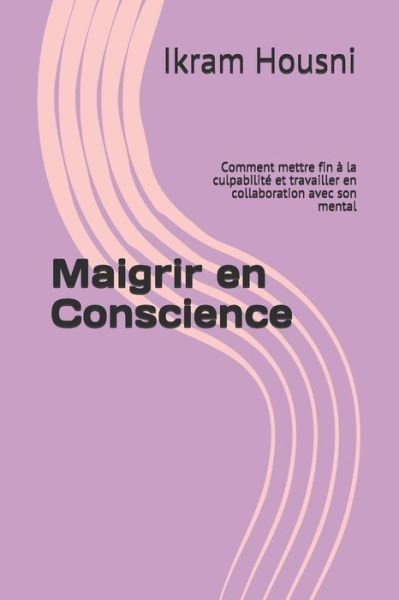 Cover for Ikram Housni · Maigrir En Conscience (Paperback Bog) (2018)