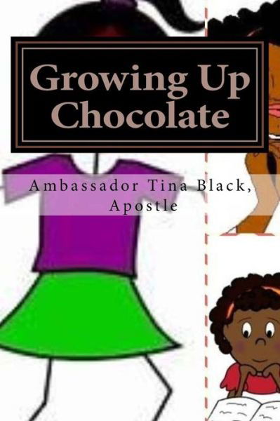 Cover for Ambassador Tina Black Apostle · Growing Up Chocolate (Paperback Bog) (2018)