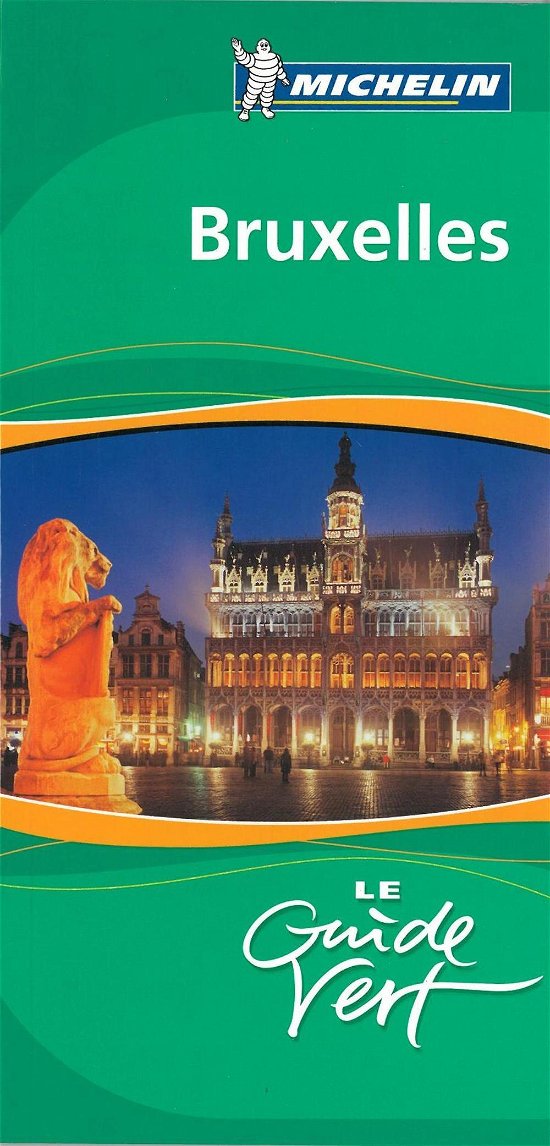 Bruxelles, Michelin Guide Vert - Michelin - Libros - Michelin - 9782067121959 - 31 de marzo de 2007