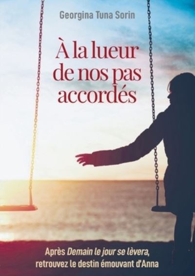 Cover for Georgina Tuna Sorin · La Lueur De Nos Pas Accords (Paperback Book) (2022)