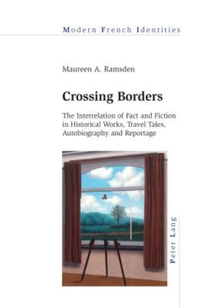 Cover for Maureen A. Ramsden · Crossing Borders: The Interrelation of Fact and Fiction in Historical Works, Travel Tales, Autobiography and Reportage - Modern French Identities (Paperback Book) [New edition] (2015)