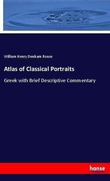 Cover for Rouse · Atlas of Classical Portraits (Book)
