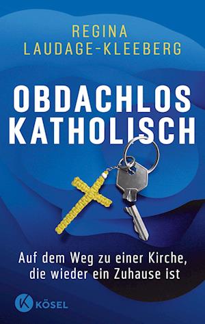 Cover for Regina Laudage-Kleeberg · Obdachlos katholisch (Buch) (2023)