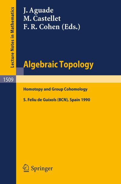 Cover for Jaume Aguade · Algebraic Topology: Homotopy and Group Cohomology - Lecture Notes in Mathematics (Paperback Bog) (1992)
