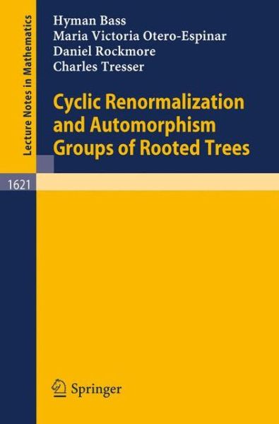 Cover for Hyman Bass · Cyclic Renormalization and Automorphism Groups of Rooted Trees - Lecture Notes in Mathematics (Paperback Book) (1995)