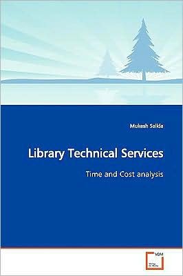 Cover for Mukesh Saikia · Library Technical Services: Time and Cost Analysis (Pocketbok) (2009)