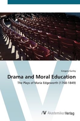 Cover for Gurley · Drama and Moral Education (Book) (2012)