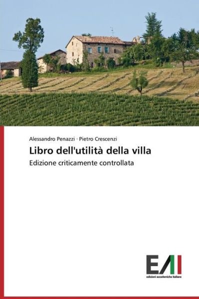 Cover for Pietro Crescenzi · Libro Dell'utilità Della Villa: Edizione Criticamente Controllata (Paperback Book) [Italian edition] (2014)
