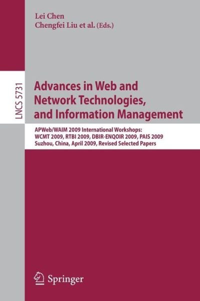 Cover for Lei Chen · Advances in Web and Network Technologies and Information Management: AP Web / WAIM 2009 International Workshops: WCMT 2009, RTBI 2009, DBIR-ENQOIR 2009, and PAIS 2009 - Lecture Notes in Computer Science (Paperback Bog) [2009 edition] (2009)