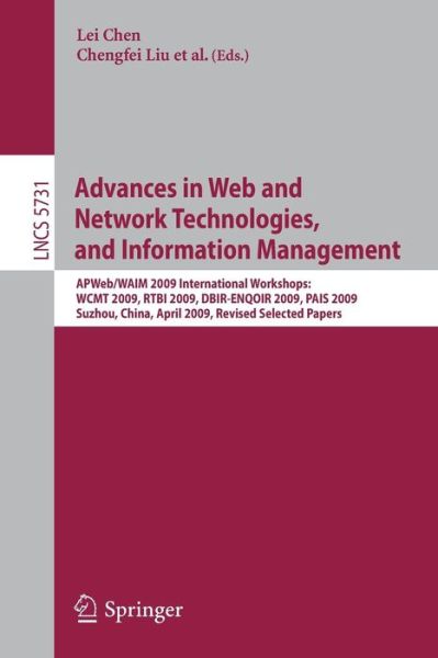 Advances in Web and Network Technologies and Information Management: AP Web / WAIM 2009 International Workshops: WCMT 2009, RTBI 2009, DBIR-ENQOIR 2009, and PAIS 2009 - Lecture Notes in Computer Science - Lei Chen - Livros - Springer-Verlag Berlin and Heidelberg Gm - 9783642039959 - 3 de setembro de 2009