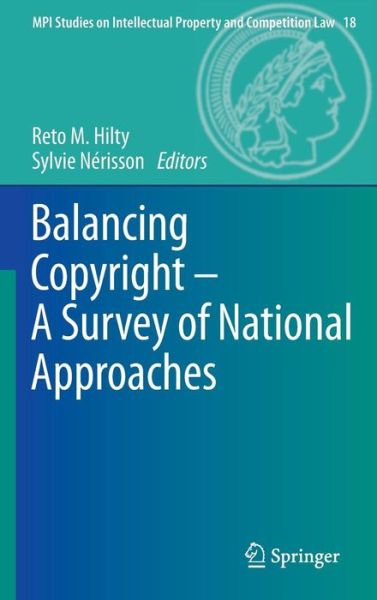 Cover for Reto M Hilty · Balancing Copyright - A Survey of National Approaches - MPI Studies on Intellectual Property and Competition Law (Hardcover Book) [2012 edition] (2012)