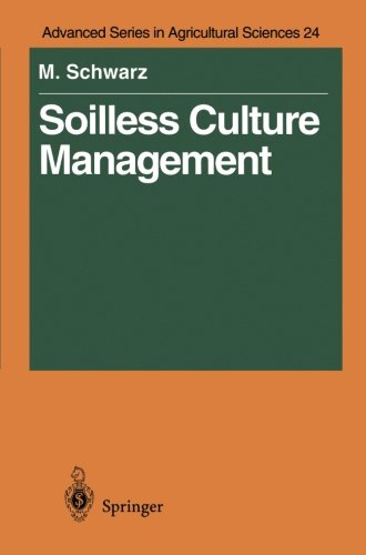 Cover for Meier Schwarz · Soilless Culture Management - Advanced Series in Agricultural Sciences (Paperback Book) [Softcover reprint of the original 1st ed. 1995 edition] (2011)