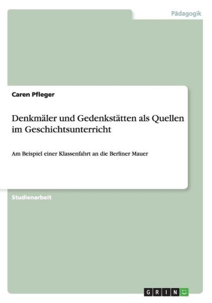 Cover for Pfleger · Denkmäler und Gedenkstätten als (Buch) (2013)