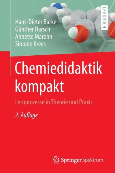 Cover for Hans-Dieter Barke · Chemiedidaktik Kompakt: Lernprozesse in Theorie Und Praxis (Paperback Book) [2nd 2. Aufl. 2015 edition] (2014)