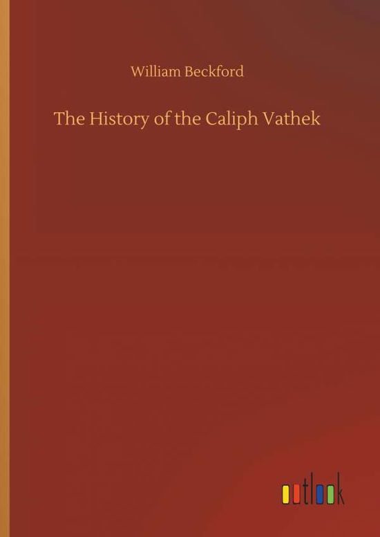 Cover for Beckford · The History of the Caliph Vath (Book) (2019)