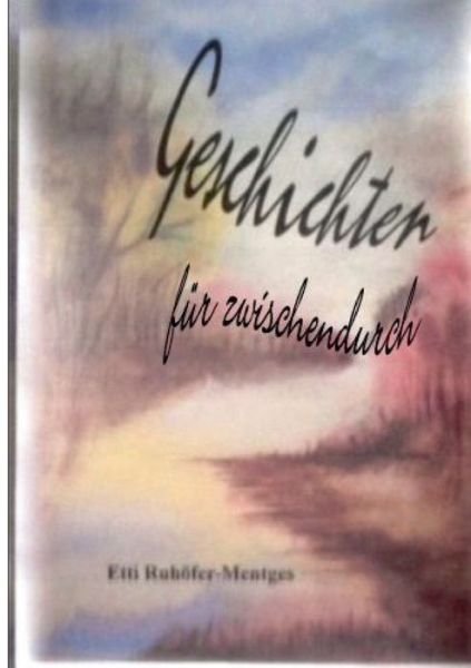 Cover for Ruhöfer-Mentges · Geschichten für zwische (Buch) (2015)