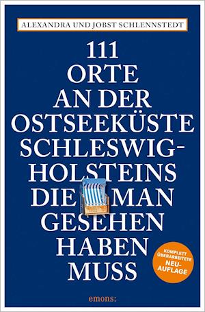 111 Orte an der Ostseeküste Schleswig-Holsteins, die man gesehen haben muss - Jobst Schlennstedt - Książki - Emons Verlag - 9783740812959 - 23 września 2021