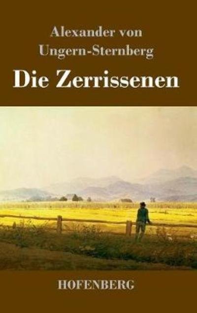 Cover for Ungern-Sternberg · Die Zerrissenen (Book) (2018)