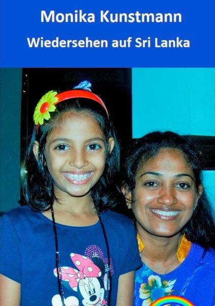 Cover for Monika Kunstmann · Wiedersehen auf Sri Lanka: Kindergeschichten, Fortsetzung von Die Kinder auf Sri Lanka (Paperback Book) (2018)