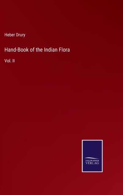 Cover for Heber Drury · Hand-Book of the Indian Flora (Innbunden bok) (2022)