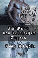 Im Bann des keltischen Tigers - Lisa Skydla - Books - tolino media - 9783754631959 - December 21, 2022