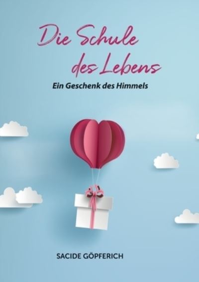 Cover for Sacide Göpferich · Die Schule des Lebens (Paperback Book) (2021)