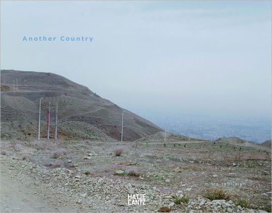 Mitra Tabrizian: Another Country - David Green - Books - Hatje Cantz - 9783775731959 - March 26, 2012