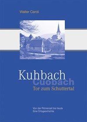 Cover for Caroli · Kuhbach - Tor zum Schuttertal (Book)