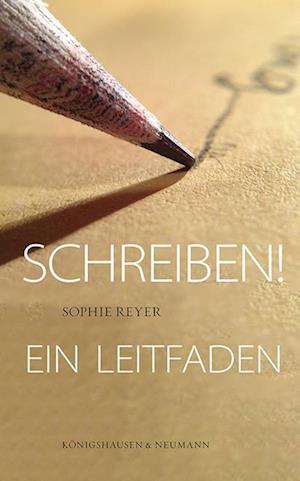 Schreiben! - Sophie Reyer - Bøger - Königshausen & Neumann - 9783826071959 - 20. april 2022