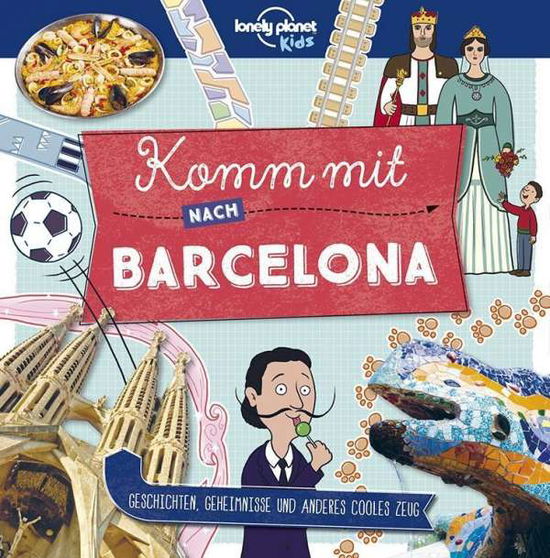 Cover for Lonely Planet Kids · Lonely Planet Kids - Komm mit nach Barc (Book)