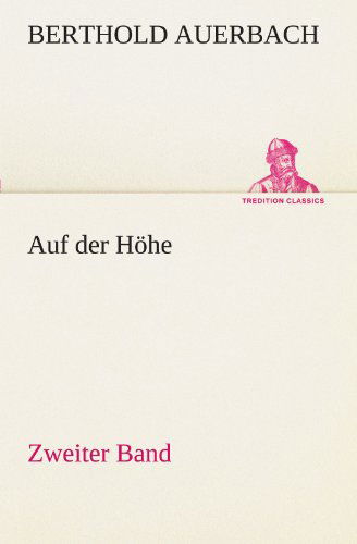 Cover for Berthold Auerbach · Auf Der Höhe Zweiter Band (Tredition Classics) (German Edition) (Paperback Book) [German edition] (2012)