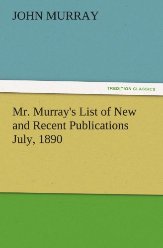 Mr. Murray's List of New and Recent Publications July, 1890 (Tredition Classics) - John Murray - Books - tredition - 9783842473959 - December 1, 2011
