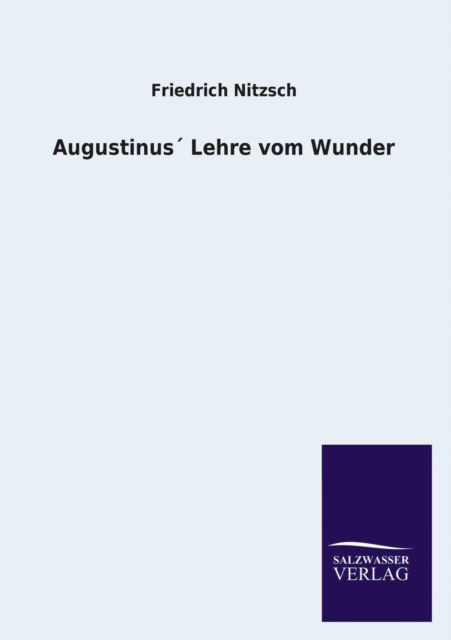 Cover for Friedrich Nitzsch · Augustinus Lehre Vom Wunder (Paperback Book) [German edition] (2013)