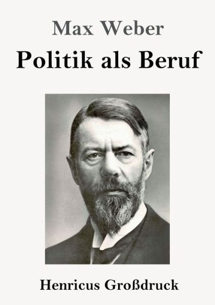 Cover for Max Weber · Politik als Beruf (Grossdruck) (Taschenbuch) (2019)
