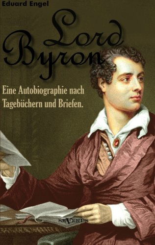 Cover for Eduard Engel · Lord Byron. Eine Autobiographie Nach Tagebuchern Und Briefen. (Paperback Book) [German edition] (2021)