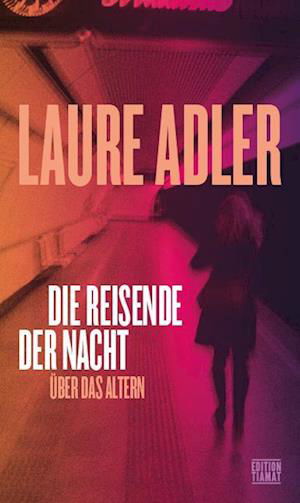 Cover for Laure Adler · Die Reisende der Nacht (Book) (2023)