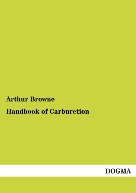 Cover for Arthur Browne · Handbook of Carburetion: (1916) (Paperback Book) (2012)