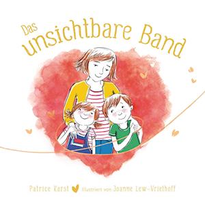 Cover for Karst, Patrice; Lew-vriethoff, Joanne · Das Unsichtbare Band (Book)