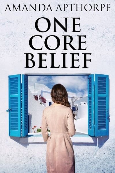 One Core Belief - Amanda Apthorpe - Livros - Next Chapter - 9784824102959 - 17 de setembro de 2021