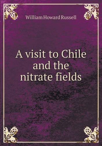 Cover for William Howard Russell · A Visit to Chile and the Nitrate Fields (Paperback Book) (2013)