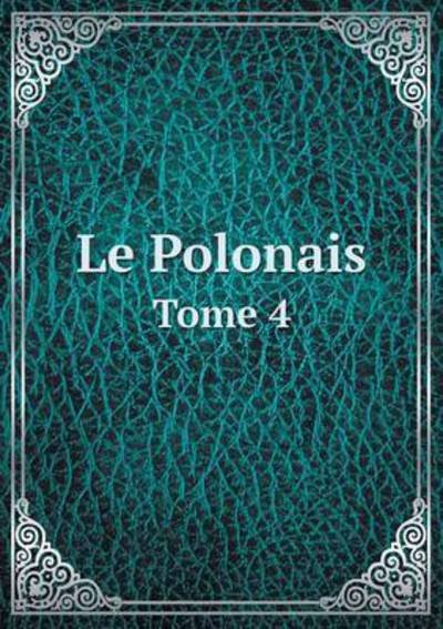 Cover for Au Bureau Du Journal · Le Polonais Tome 4 (Taschenbuch) (2015)