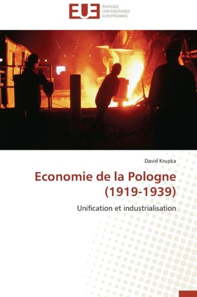 Cover for David Krupka · Economie De La Pologne (1919-1939): Unification et Industrialisation (Pocketbok) [French edition] (2018)