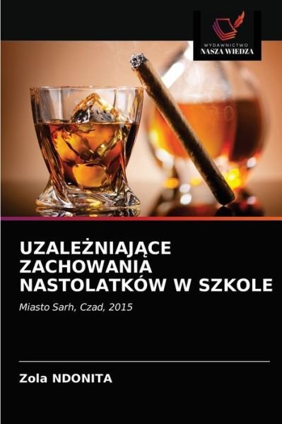 Cover for Zola Ndonita · Uzale?niaj?ce Zachowania Nastolatkow W Szkole (Pocketbok) (2021)