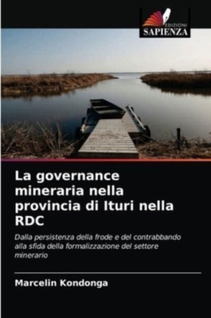 Cover for Marcelin Kondonga · La governance mineraria nella provincia di Ituri nella RDC (Paperback Book) (2021)