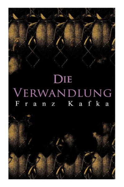 Die Verwandlung: Metamorphose des Gregor Samsa - Franz Kafka - Bøger - E-Artnow - 9788026858959 - 1. november 2017