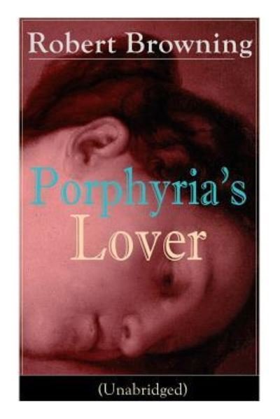 Cover for Robert Browning · Porphyria's Lover (Unabridged) (Paperback Book) (2018)