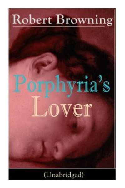 Cover for Robert Browning · Porphyria's Lover (Unabridged) (Paperback Bog) (2018)